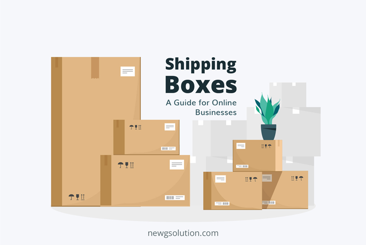 Shipping Boxes: A Guide for Online Businesses